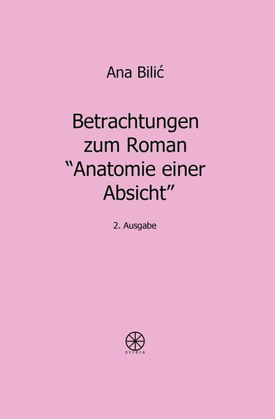 Betrachtungen zum Roman "Anatomie einer Absicht"