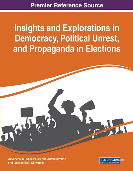 Produktbild: Insights and Explorations in Democracy, Political Unrest, and Propaganda in Elections