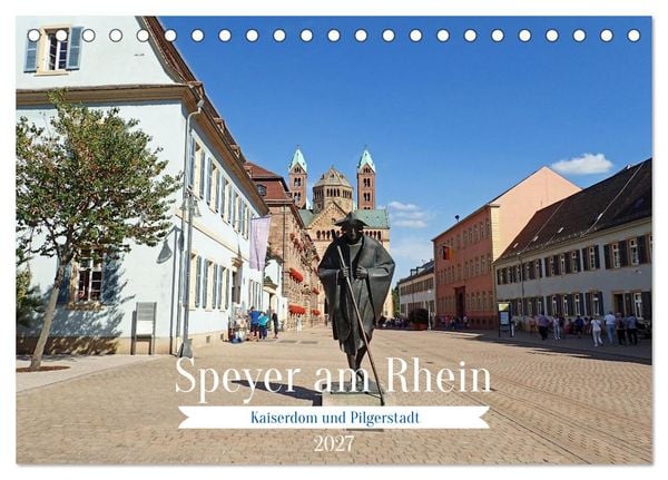 Produktbild: Speyer am Rhein Kaiserdom und Pilgerstadt (Tischkalender 2027 DIN A5 quer), CALVENDO Monatskalender