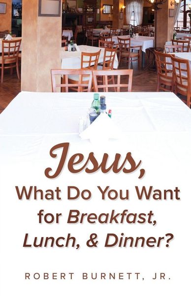 Produktbild: Jesus, What Do You Want for Breakfast, Lunch, & Dinner?