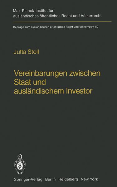 Vereinbarungen zwischen Staat und ausländischem Investor / Agreements Between States and Foreign Investors, Taschenbuch von Jutta Stoll, Springer