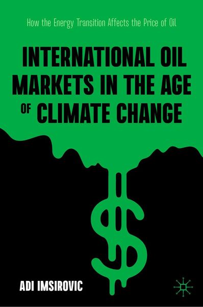 Produktbild: International Oil Markets in the Age of Climate Change