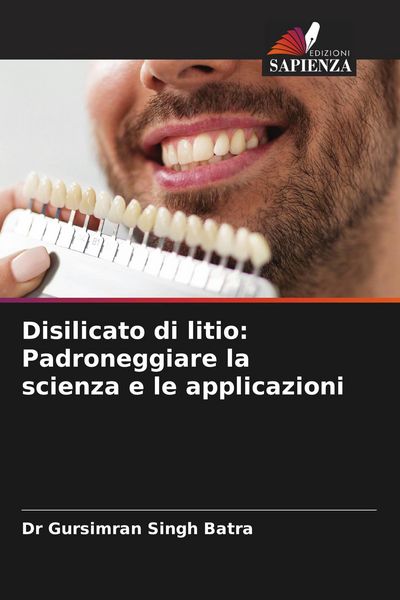 Produktbild: Disilicato di litio: Padroneggiare la scienza e le applicazioni