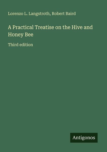 Produktbild: A Practical Treatise on the Hive and Honey Bee