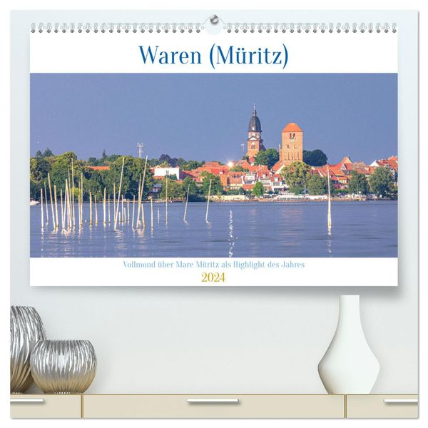 Waren (Müritz) in der Mecklenburgischen Seenplatte (hochwertiger Premium Wandkalender 2024 DIN A2 quer), Kunstdruck in H