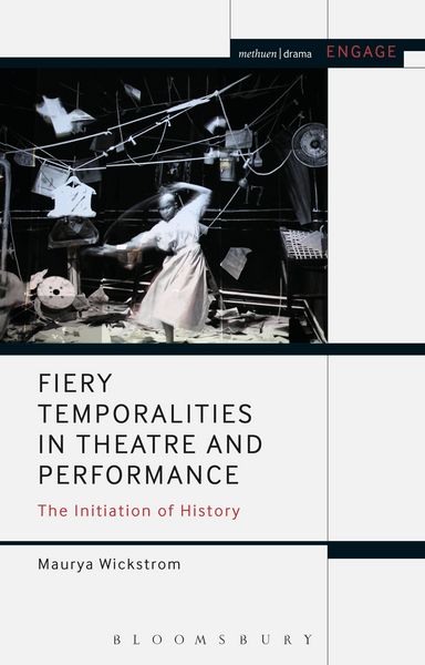 Produktbild: Fiery Temporalities in Theatre and Performance