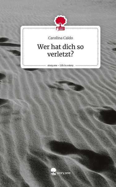 Produktbild: Wer hat dich so verletzt?. Life is a Story - story.one