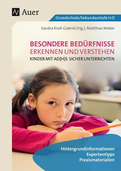 Kinder mit AD(H)S sicher unterrichten, Geheftet von Matthias Weber, Auer Verlag in der AAP Lehrerwelt GmbH, 978-3-403-08491-4
