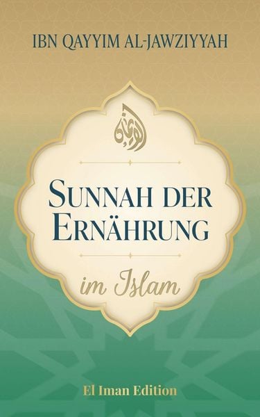 Produktbild: Sunnah der Ern&auml;hrung im Islam