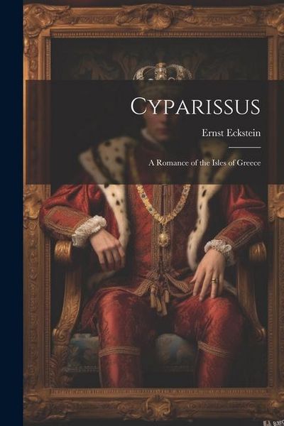 Produktbild: Cyparissus: A Romance of the Isles of Greece