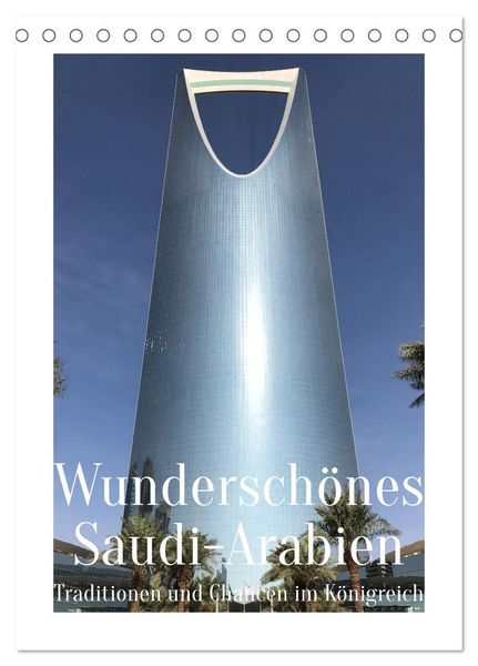 Produktbild: Wundersch&ouml;nes Saudi-Arabien Traditionen und Chancen im K&ouml;nigreich (Tischkalender 2026 DIN A5 hoch), CALVENDO Monatskalender