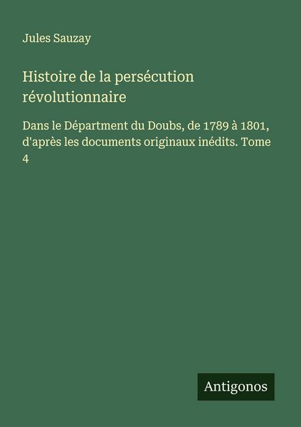 Produktbild: Histoire de la pers&eacute;cution r&eacute;volutionnaire