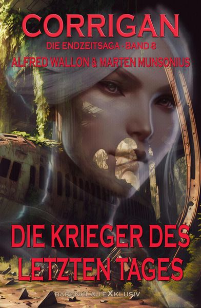 Produktbild: Corrigan - Die Endzeitsaga, Band 8: Die Krieger des letzten Tages