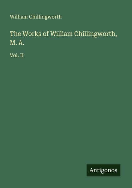 Produktbild: The Works of William Chillingworth, M. A.