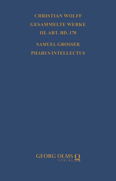 Produktbild: Samuel Grosser: Pharus intellectus sive logica electiva methodo neo-veterum praeceptis