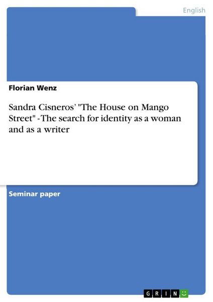 Produktbild: Sandra Cisneros' "The House on Mango Street" - The search for identity as a woman and as a writer