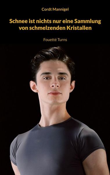 Schnee ist nichts nur eine Sammlung von schmelzenden Kristallen, Taschenbuch von Cordt Mannigel, BoD – Books on Demand, 9783756293209