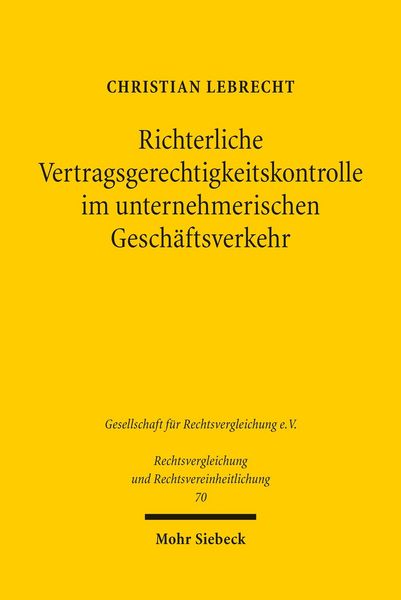 Produktbild: Richterliche Vertragsgerechtigkeitskontrolle im unternehmerischen Gesch&auml;ftsverkehr