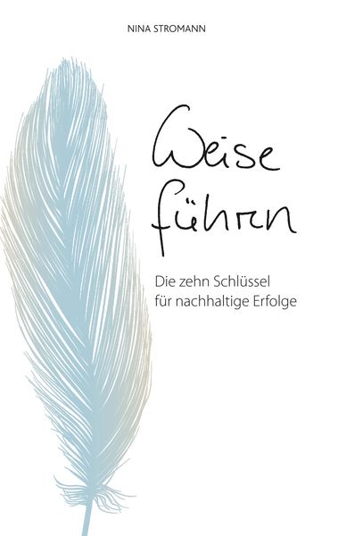 Weise führen, Taschenbuch von Nina Stromann, BoD – Books on Demand, 9783752860726