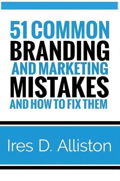 Produktbild: 51 Common Branding and Marketing Mistakes and How to Fix Them