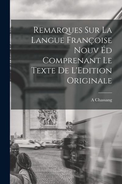 Produktbild: Remarques sur la Langue Fran&ccedil;oise Nouv &eacute;d Comprenant le Texte de L'Edition Originale