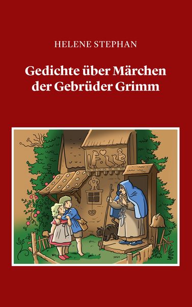 Gedichte über Märchen der Gebrüder Grimm, Taschenbuch von Helene Stephan, BoD – Books on Demand, 9783750480803