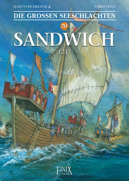 Die Großen Seeschlachten / Sandwich 1217, Gebundene Ausgabe von Jean-Yves Delitte , Fabio Pezzi, Finix, 9783948057602