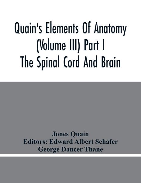 Produktbild: Quain'S Elements Of Anatomy (Volume Iii) Part I The Spinal Cord And Brain