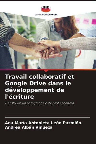 Produktbild: Travail collaboratif et Google Drive dans le d&eacute;veloppement de l'&eacute;criture