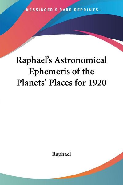 Produktbild: Raphael: Raphael's Astronomical Ephemeris of the Planets' Pl