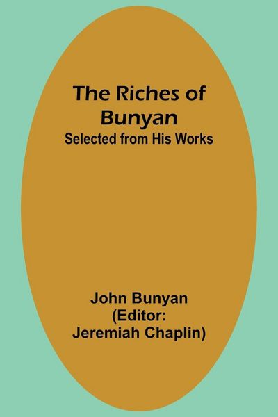 Produktbild: The Riches of Bunyan; Selected from His Works