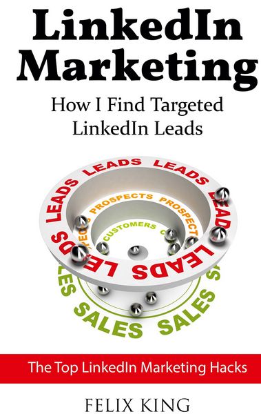 Produktbild: LinkedIn Marketing: How I Find Targeted LinkedIn Leads