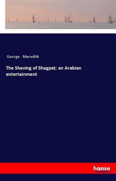 Produktbild: The Shaving of Shagpat; an Arabian entertainment