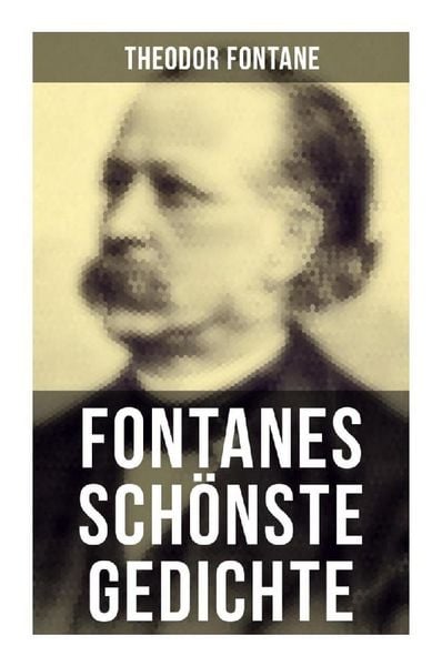 Fontanes schönste Gedichte, Taschenbuch von Theodor Fontane, Musaicum Books, 9788027266678