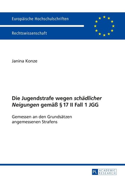 Produktbild: Die Jugendstrafe wegen &laquo;sch&auml;dlicher Neigungen&raquo; gem&auml;&szlig; &sect; 17 II Fall 1 JGG