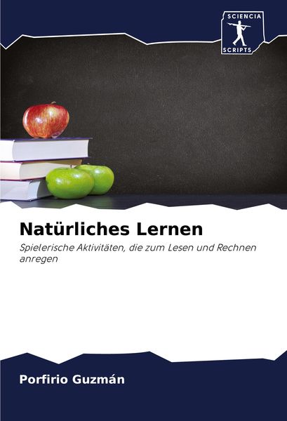 Natürliches Lernen, Taschenbuch von Porfirio Guzmán, Verlag Unser Wissen, 9786200908179