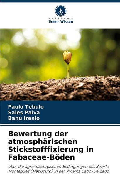 Bewertung der atmosphärischen Stickstofffixierung in Fabaceae-Böden, Taschenbuch von Paulo Tebulo , Sales Paiva , Banu Irenio, Verlag Unser Wissen,