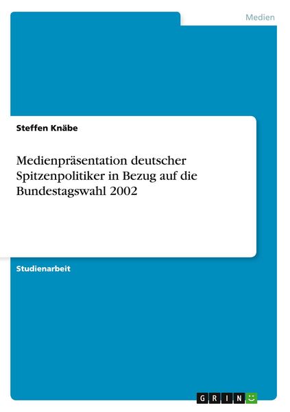 Produktbild: Medienpr&auml;sentation deutscher Spitzenpolitiker in Bezug auf die Bundestagswahl 2002