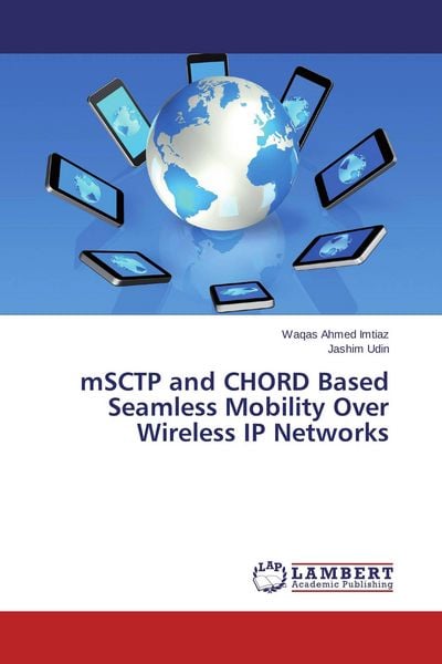 Produktbild: MSCTP and CHORD Based Seamless Mobility Over Wireless IP Networks