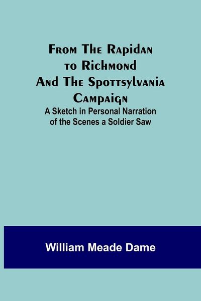 Produktbild: From the Rapidan to Richmond and the Spottsylvania Campaign