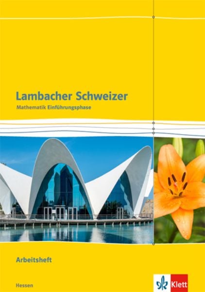 Lambacher Schweizer Mathematik Einführungsphase. Ausgabe Hessen, Geheftet von , Klett Schulbuchverlag, 978-3-12-735736-3