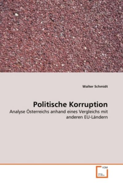 Schmidt, W: Politische Korruption, Taschenbuch von Walter Schmidt, VDM, 9783639297102