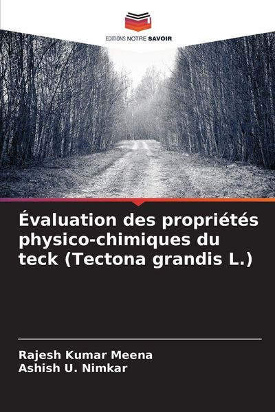 Produktbild: &Eacute;valuation des propri&eacute;t&eacute;s physico-chimiques du teck (Tectona grandis L.)
