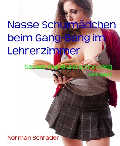 Produktbild: Nasse Schulm&auml;dchen beim Gang-Bang im Lehrerzimmer