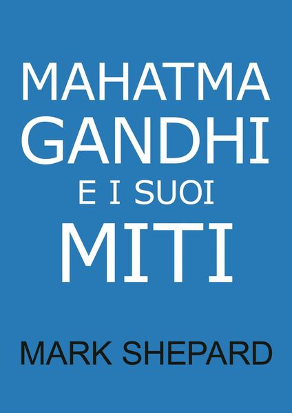 Produktbild: Mahatma Gandhi e i suoi Miti