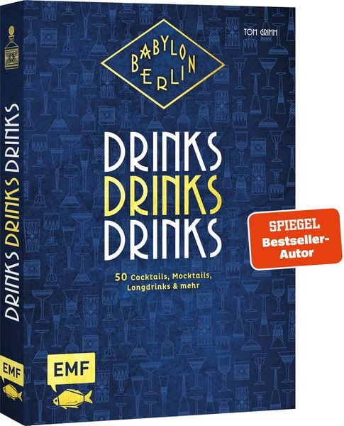 Babylon Berlin – Drinks Drinks Drinks, Gebundene Ausgabe von Tom Grimm, Edition Michael Fischer / EMF Verlag, 2400005848030