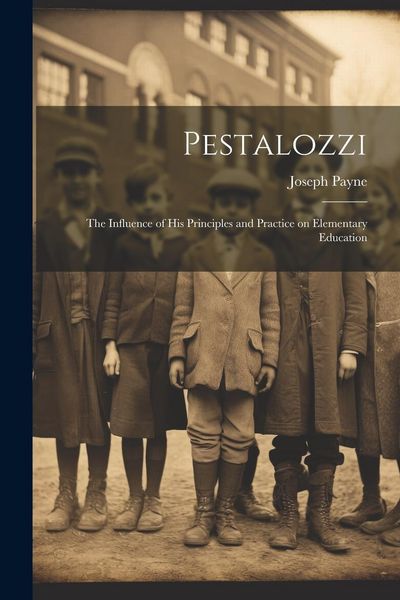 Produktbild: Pestalozzi; the Influence of his Principles and Practice on Elementary Education