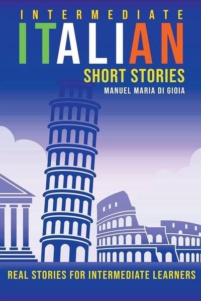 Produktbild: Intermediate Italian Short Stories - Real stories for intermediate learners