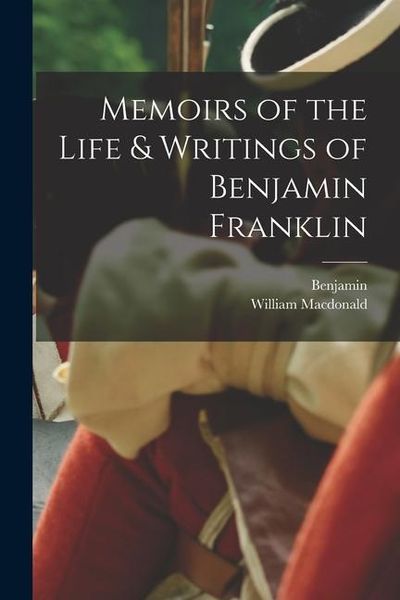 Produktbild: Memoirs of the Life & Writings of Benjamin Franklin