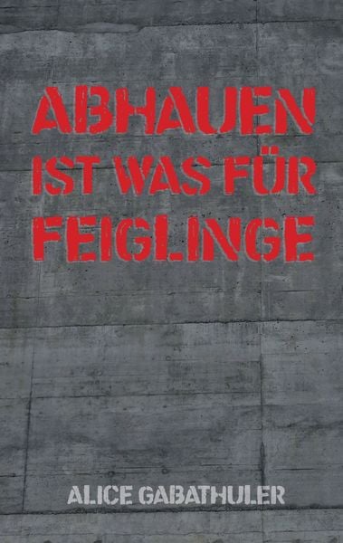 Produktbild: Abhauen ist was f&uuml;r Feiglinge
